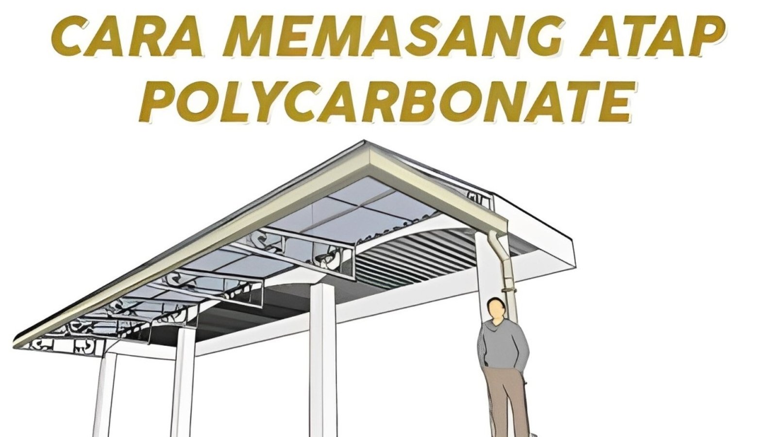 Cara Memasang Polycarbonate, Dapat Kamu Lakukan Sendiri